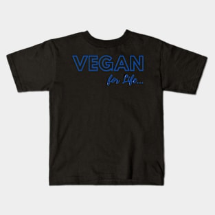 Vegan For Life Kids T-Shirt